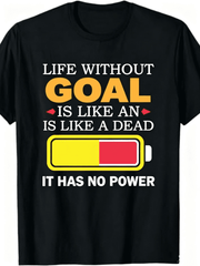 Life Without Goal Is Like A Dead Battery It Has No Power Motivational Low Battery Graphic Unisex T-Shirt
