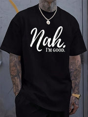 Men's Funny Saying T-Shirt - "Nah...I'm Good" Print Tee - Lightweight Summer Shirt - Black With White Text - Machine Washable Casual Everyday Top For Adults, Leisure Clothing, Urban Style