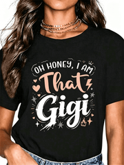 “Oh Honey I Am That Gigi” Grandma T-Shirt – Cute Personalized Gift for Grandmother, Casual Short Sleeve Top for Women