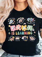 Play Is Learning Teacher Print T-Shirt, Back-to- Day T-Shirt, New Teacher T-Shirt