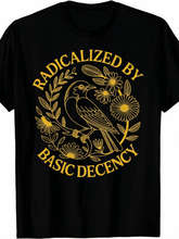 Radicalized by Basic Decency Floral Empowerment T-Shirt