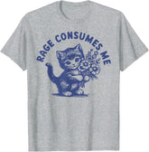 Rage Consumes Me Cat T-Shirt Funny Vintage Kitten Flower Meme Tee