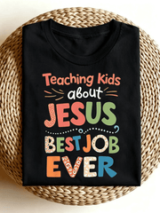 Teaching Kids About Jesus Best Job Ever Christian Teacher Graphic T-Shirt