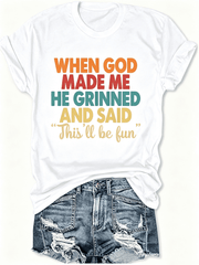 When God Made Me He Grinned Funny Christian Quote T-Shirt