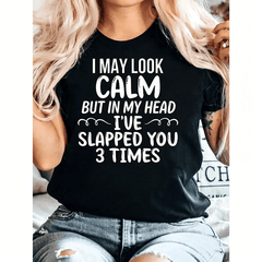 Women I May Look Calm Funny Sarcastic Graphic Short Sleeve T-Shirt Casual Humor Top