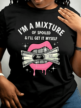 Women I'm A Mixture Of Spoiled & I'll Get It Myself Graphic T-Shirt Pink Lips Money Casual Short Sleeve Tee