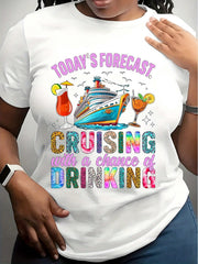 Women's T-Shirt With Cruising And Drinking Graphic Print - Today's Forecast Cruising With A Chance Of Drinking Design, Perfect For Vacation, Cruise Trips, And Fun Summer Activities