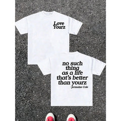 no suchthingas a lifethat's betterthan yourz Graphic T-Shirt
