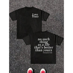 no suchthingas a lifethat's betterthan yourz Graphic T-Shirt