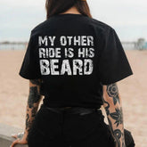 MY OTHER RIDE IS HIS BEARD LETTERS PRINTED WOMEN'S T-SHIRT, Ladies Summer Outfit, Gift For Women, Mothers Day Gift, Gift For Girl Friend