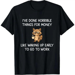 Funny Raccoon Jokes T-Shirt | I've Done Silly Things for Money Quote Tee | Humor Casual Top for Women