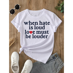 Plus Size, Plus Size When Hate Is Loud Love Must Be Louder Round-neck Pullover Comfortable And Soft Women's T-shirt