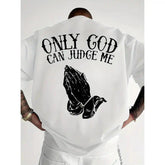 Only God Can Judge Me Graphic T-Shirt with Praying Hands Design, Streetwear Faith-Inspired Graphic Unisex Shirt