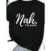 Calvaya Plus Size Women's Nah I'm Good Summer Printed Slogan Round Neck Short Sleeve Casual T-Shirt Graphic Tees Women Tops Fabric Fit Black Crewneck Womenswear Streetwear Shortsleeve Tshirt
