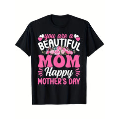 T-Shirt for Mother'S Day Featuring The Design 'You Are a Beautiful Mom Happy Mother'S Day' with a Floral Motif. This Casual Crew Neck Short Sleeve Tee Is Ideal for Honoring Mothers. It Is Suitable for Both Men And Women