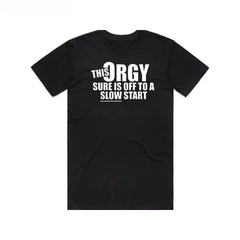 Funny 'This Orgy Sure is Off to a Slow Start' Graphic T-Shirt - Black Cotton, Regular Fit, Casual Humor Tee for Adults