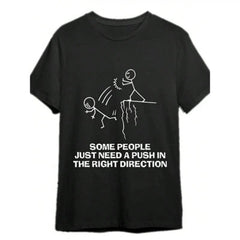 Some People Just Need A Push Funny Sarcastic Quotes Gift T-Shirts Funny Men's T-Shirts, Halloween, Thanksgiving, Christmas Gift, Suitable For Men, Women, Family And Friends, Black Casual Short-Sleeved Crew Neck T-Shirt