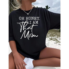 Oh Honey I Am That Mom Women's Funny Oversized Graphic Short Sleeve Tee Novelty 220g 100% Polyester Shirt Casual Crew Neck Top Versatile