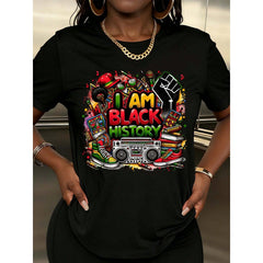 I Am Black History Graphic Print T-Shirt For Casual Wear And Cultural Celebration