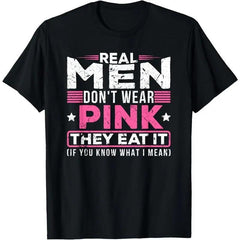 Real men don't wear pink, they eat their sexy perverted mouth cat t-shirt Casual Fabric