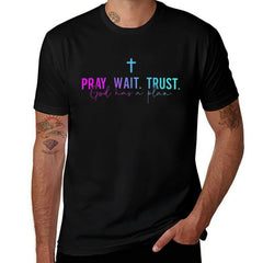 100% Cotton Pray Wait Trust God Has A Plan T-Shirt adult humor