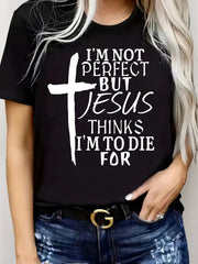 I'm Not Perfect But Jesus Thinks I'm To Die For T-Shirt Women Christian Cross Tee