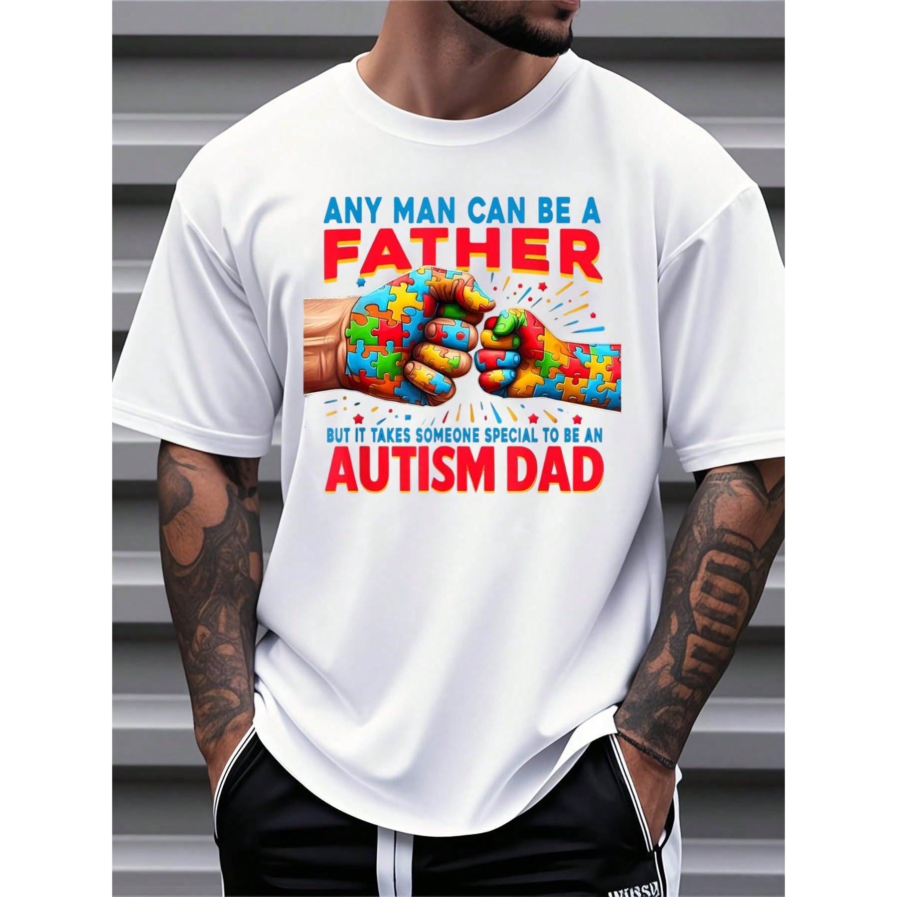 Men Autism Dad T Shirt Any Man Can Be A Father But It Takes Someone Special To Be An Autism Dad Graphic Tee For Autism Awareness And Pride
