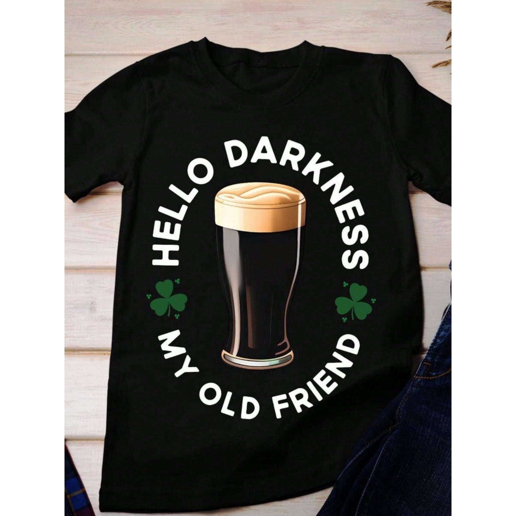 Dark Beer St Patrick's Day Shirt_ Hello Darkness My Old Friend Unisex Tee