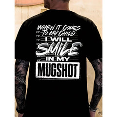 Protective Parent Shirt, "I Will Smile In My Mugshot" Tee, Funny Saying T-Shirt,  Mom Or Dad Gift, Jail Mugshot Graphic Tee
