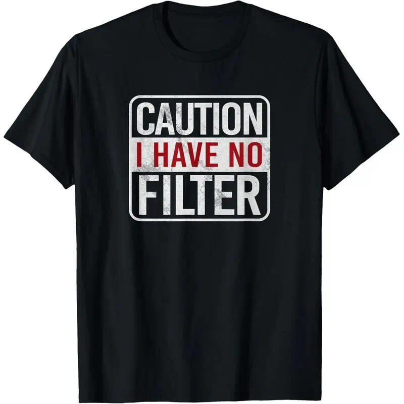 Caution I have no filter Funny sarcastic humor Short Sleeve T-Shirt
