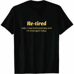 100% Cotton Funny Retired Definition T-Shirt, Sarcastic Retirement Tee for Men and Women, Perfect Gift for New Retirees