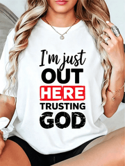 100% Cotton I'm Just Out Here Trusting God Christian Religious T-Shirt