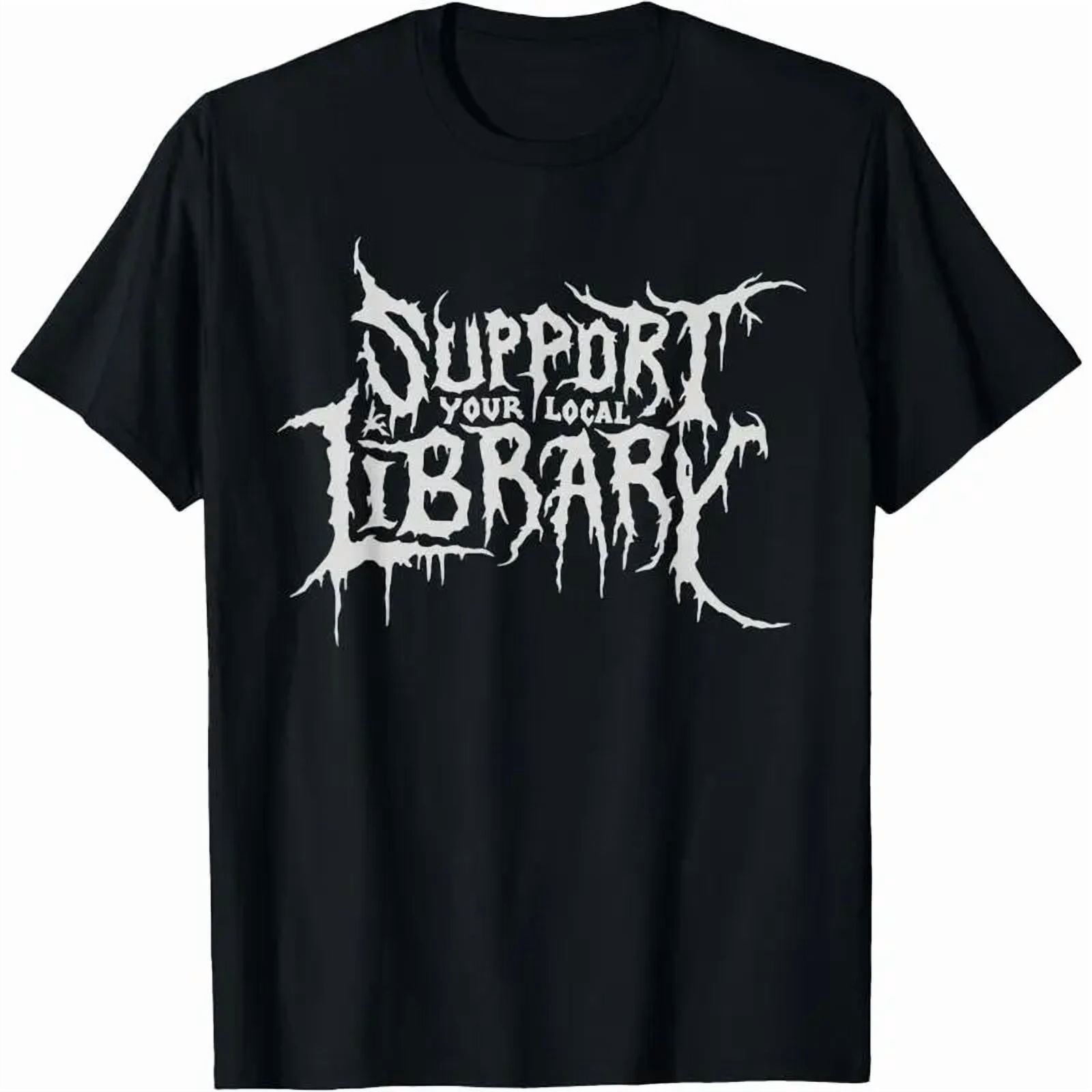 100%cotton Gothic Print Support Your Local Library Style Lovers T-Shirt Menswear Top Vintage Distressed
