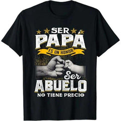 Funny Grandpa Shirt Gift For Grandfather Ser Papa Es Un Honor Ser Abuelo No Tiene Precio Spanish Tshirt
