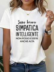Sono Brava SIMPATICA INTELLIGENTE NON POSSO ESSERE ANCHE ALTA Letter Print Women's T-shirt, Short Sleeve Crew Neck Casual Top for Summer & Spring, Women's Clothing