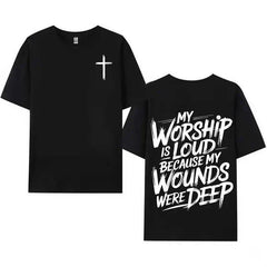 My Worship Is Loud Because My Wounds Were Deep Unisex Christian Shirt, Christian Scripture T-Shirt, Vintage Retro Shirt Double Sided Printed graphic  tee