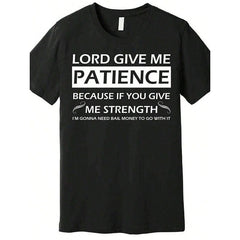 1pc Lord Give Me Patience Graphic Cotton-Shirt - Men's Casual Crew Neck, Short Sleeve, Regular Fit, All-Season Wear, 180gsm, Black With White Text, Valentine's Day, New Year's, Father's Day,, Men| Bold Text Design|% Cotton Fabric