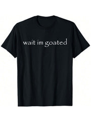 Wait I'm Goated Funny Meme T-Shirt