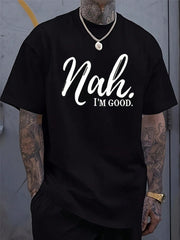 Men's Funny Saying T-Shirt - "Nah...I'm Good" Print Tee - Lightweight Summer Shirt - Black With White Text - Machine Washable Casual Everyday Top For Adults, Leisure Clothing, Urban Style
