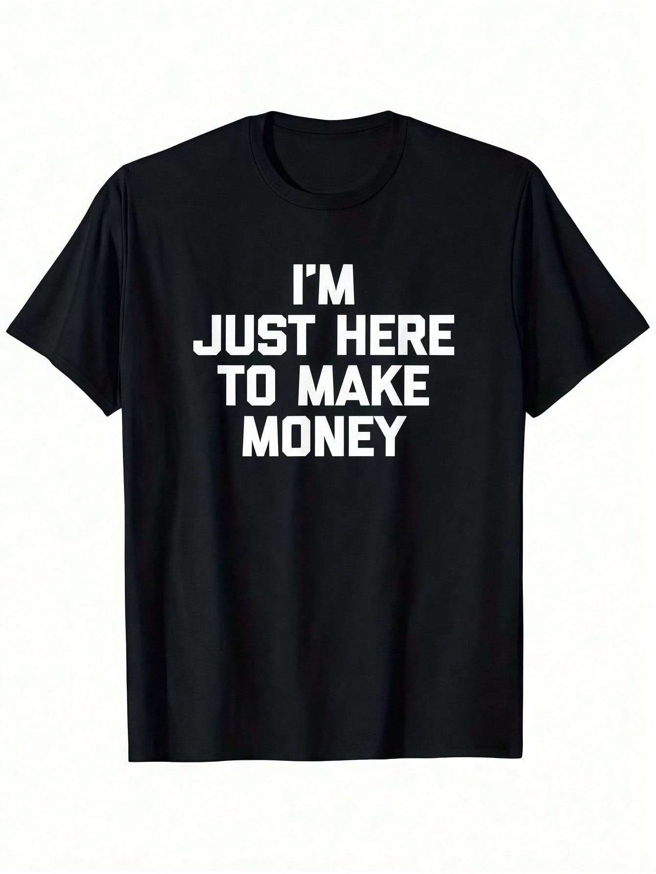 Men's Clothing I'm Just Here To Make Money Printed Black Tshirt, Graphic Tee, Summer Tops, Shirt, Unisex Casual Crew Neck Tshirt, Plus Size Men's