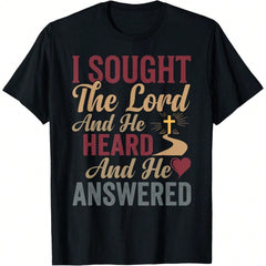I Sought The Lord And He Heard And He Answered T-Shirt