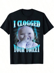 I Clogged Your Toilet AI Baby Meme Print Tee Brainrot Crew Neck Casual Top