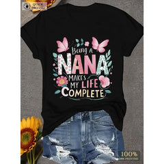 Women’s “Being A Nana Makes My Life Complete” T-Shirt | Floral & Butterfly Graphic Quickdry Tee, Short Sleeve Casual Top