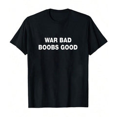 War Bad Boobs Good Printed Tee Vintage Black T-SHIRT - Vintage Shirt, Unisex Shirt, Soft Fabric, Breathable, Comfortable, Short-Sleeved Retro Menswear Top Casual Classic