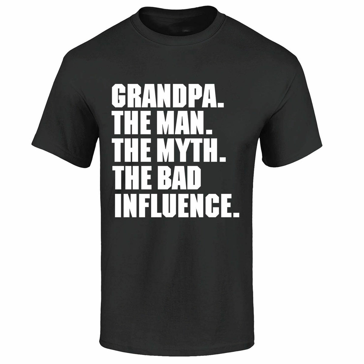 The Man, The Myth, The Bad Influence Funny Grandpa T-Shirt - Grandfather Humor Graphic Tee, Unisex Family Gift