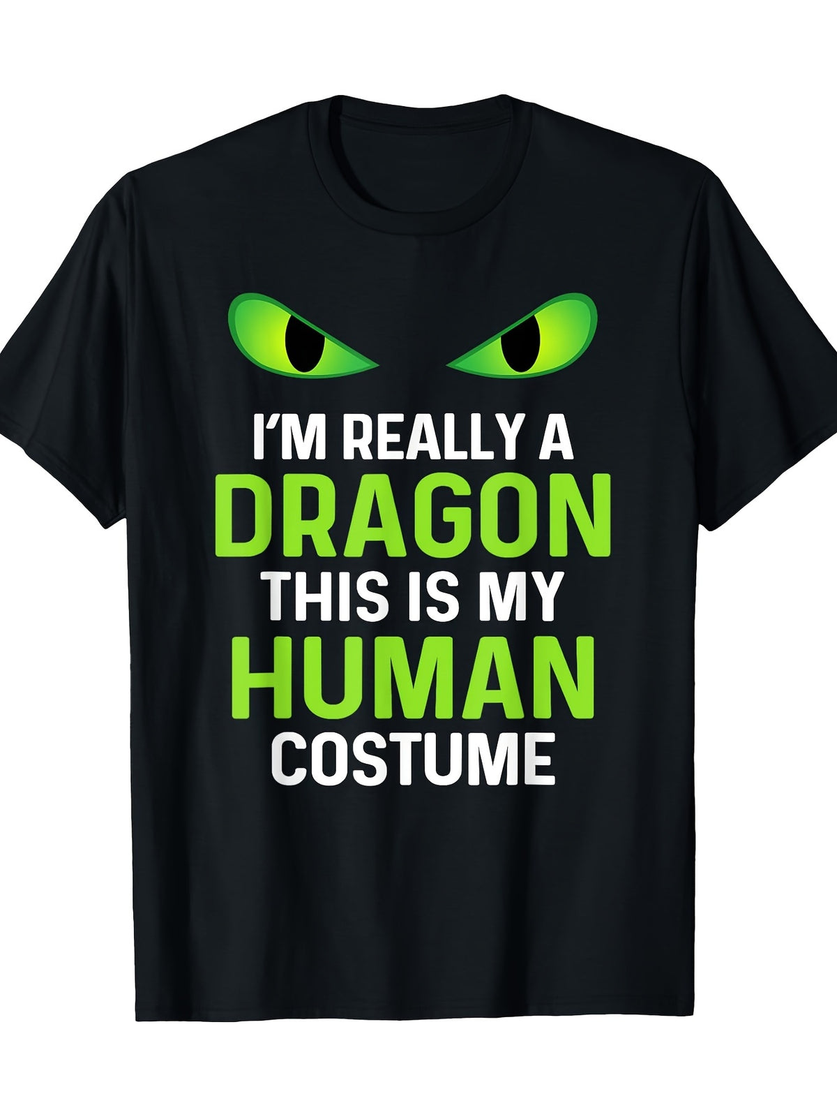 Funny Dragon Costume T-Shirt - Glowing Green Eyes Graphic Tee with I'm Really a Dragon Text