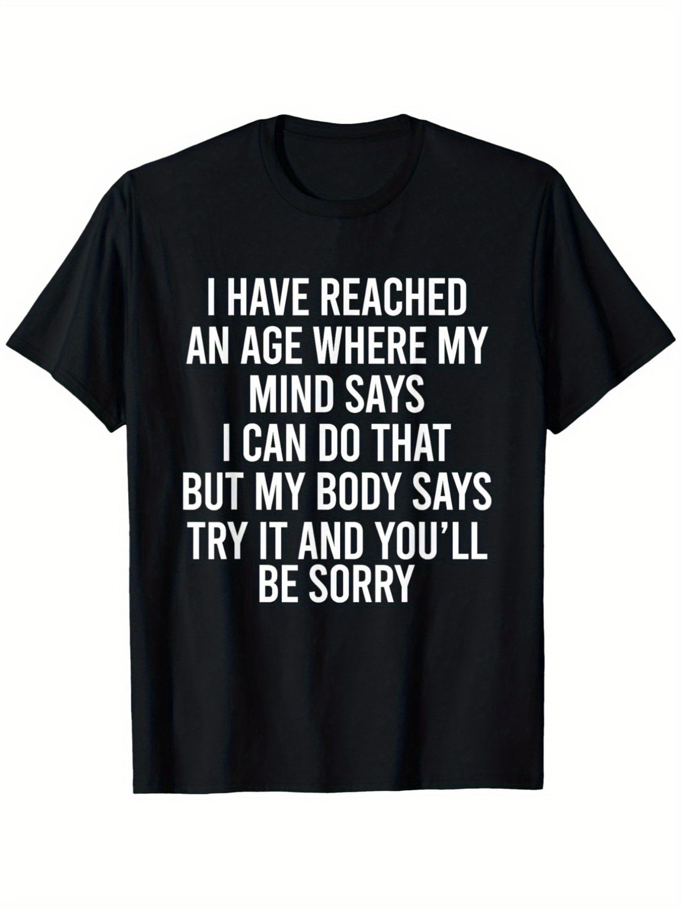 Humorous T-Shirt for Both Men And Women Featuring a Sarcastic Quote about Aging, Designed for a Relaxed Fit with White Text on a Black Background. It'S a Funny Birthday Gift for Seniors