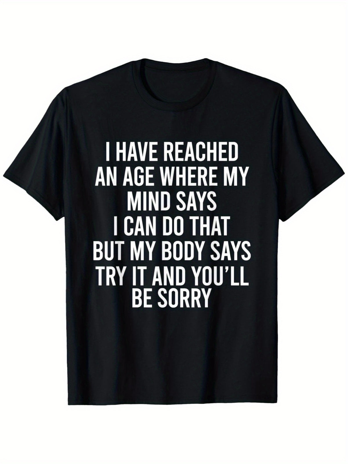 Humorous T-Shirt for Both Men And Women Featuring a Sarcastic Quote about Aging, Designed for a Relaxed Fit with White Text on a Black Background. It'S a Funny Birthday Gift for Seniors