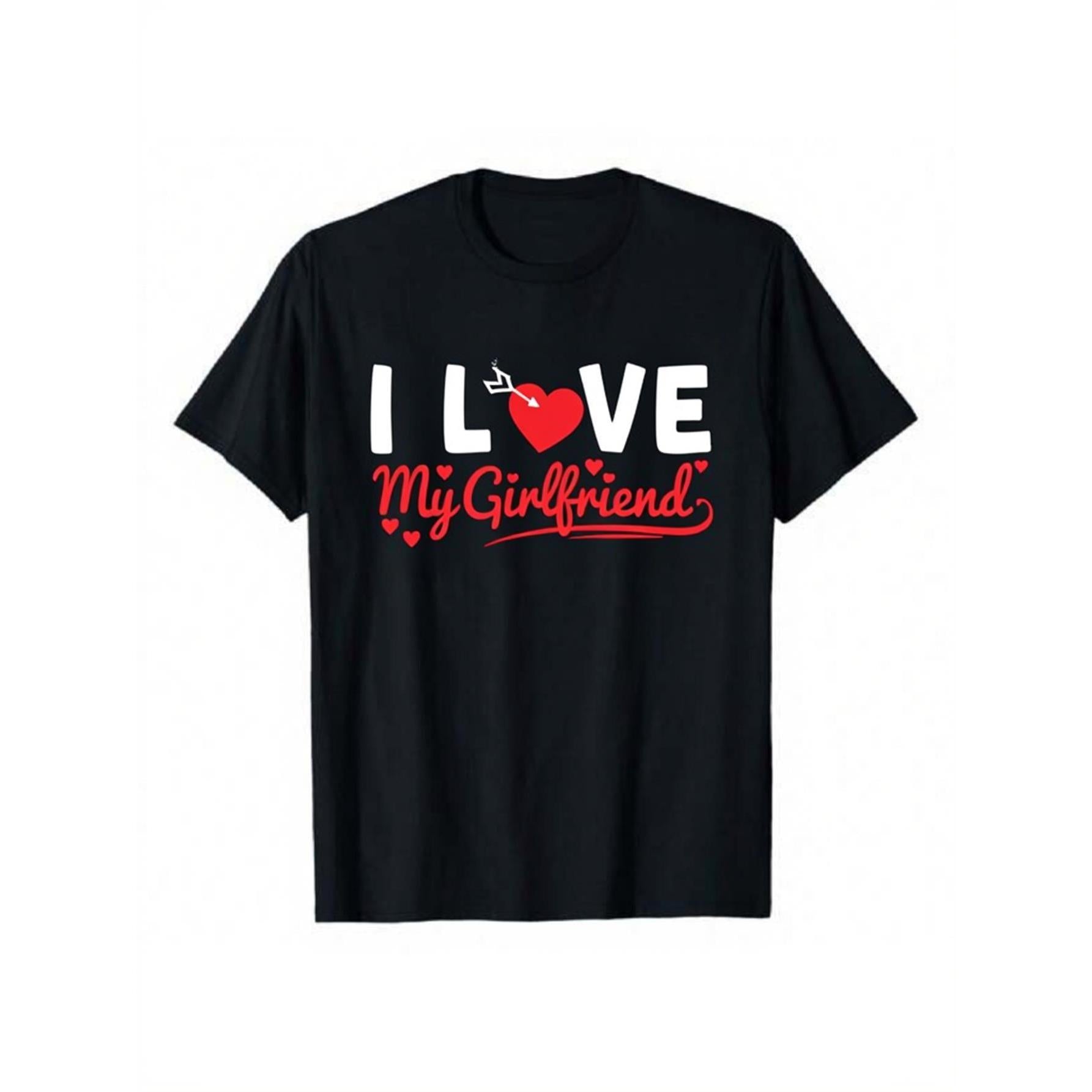 I Love My Girlfriend Print T-Shirt | Black Casual Short Sleeve, Comfortable Fit, Breathable, Crew Neck, Perfect for Summer and Casual Wear