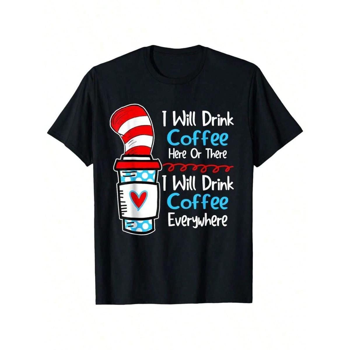 2026 Summer 'I Will Drink Coffee Everywhere' Graphic T-Shirt, Cat with Hat Inspired Coffee Cup Design, Soft Black Short-Sleeve Cotton T-Shirt, Unisex, Loose and Comfortable Shirt